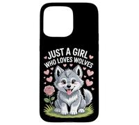 Just A Girl Who Loves Wolves Wolves Experience Nature Lover Case for iPhone 15 Pro Max