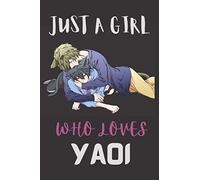 Just A Girl Who Loves Yaoi: Notebook Gift For Anime / mangas lovers