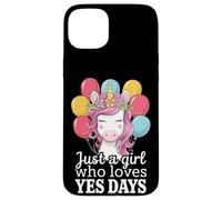 Just A Girl Who Loves Yes Days Unicorn Case for iPhone 15 Plus