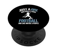Just A Girl Who Really Loves Football And Maybe 3 People PopSockets Swappable PopGrip