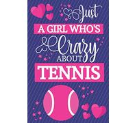 Just A Girl Who's Crazy About Tennis: Tennis Gifts for Women... Small Lined Notebook or Journal to Write in