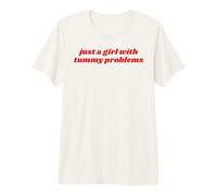 Just A Girl with Tummy Problems Funny Relatable Meme IBS Pun Premium T-Shirt