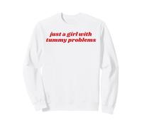 Just A Girl With Tummy Problems Funny Relatable Meme IBS Pun Sweatshirt