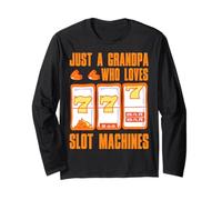 Just a Grandpa who loves Slot Machines Long Sleeve T-Shirt