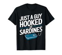 Just a Guy Hooked on Sardines T-Shirt