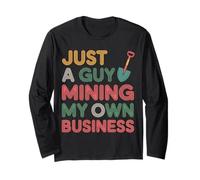 Just A Guy Mining My Own Business Cryptocurrency Joke |- Long Sleeve T-Shirt