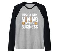 Just A Guy Mining My Own Business Cryptocurrency Joke - Raglan Baseball Tee
