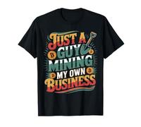 Just A Guy Mining My Own Business Cryptocurrency Joke - T-Shirt