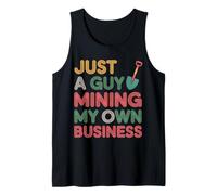 Just A Guy Mining My Own Business Cryptocurrency Joke |- Tank Top