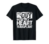 Just a Guy Waiting for a Heart Transplant a Heart Patient T-Shirt