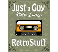 Just a Guy Who Loves Retro Stuff Composition Notebook: Cute and Funny Wide Ruled Lined Journal for College with Glossy Cover and 7.5 x 9.25 inches size, Ideal To Take Classroom Notes