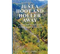 Just A Hoot and Holler Away: Every mountain has a story worth telling