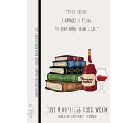 JUST A HOPELESS BOOK WORM - 100 Lined Pages Journal Notebook for Women & Men to Capture Brainiac Thoughts: “Plot twist: I canceled plans to stay home and read.”