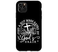 Just A Hot Mess Saved By God's Grace Quote Case for iPhone 11 Pro Max