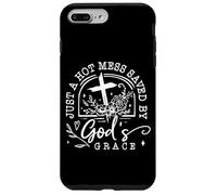 Just A Hot Mess Saved By God's Grace Quote Case for iPhone 7 Plus/8 Plus
