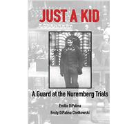 Just A Kid, A Guard at the Nuremberg Trials