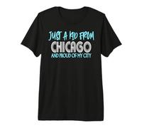 Just A Kid from Chicago Funny Hometown Premium T-Shirt