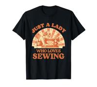 Just A Lady Who Loves Sewing Funny Sewing Lover Design T-Shirt