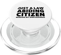Just a Law Abiding Citizen Minding My Own Business PopSockets PopGrip for MagSafe