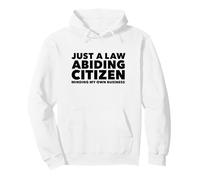 Just a Law Abiding Citizen Minding My Own Business Pullover Hoodie