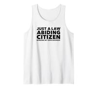 Just a Law Abiding Citizen Minding My Own Business Tank Top
