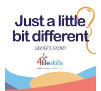 Just a little bit different: Geoff's Story: Geoff's Story