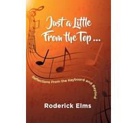 Just a little from the top...: Reflections from the keyboard and beyond