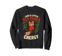 just a little red panda energy funny Sweatshirt