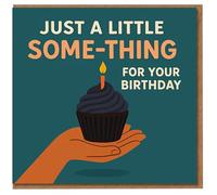 Just a Little Some-Thing Birthday Card - Cupcake with Candle in Hand, Teal Background - Playful Funny Birthday Greeting for Friends, Family, Colleagues