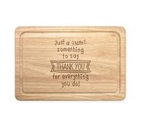 Just A Little Something to Say Thank You for Everything You Do Rectangular Wooden Chopping Board