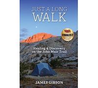 Just a Long Walk: Healing & Discovery on the John Muir Trail