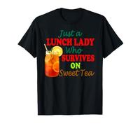 Just A Lunch Lady Who Survives Sweet Tea T-Shirt