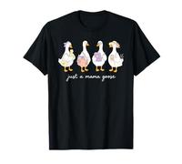 Just A Mama Goose T-Shirt