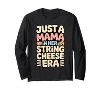 Just A Mama in Her String Cheese Era Snack Mom Long Sleeve T-Shirt