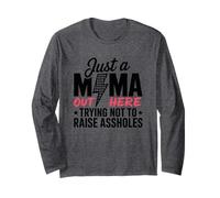 Just A Mama Out Here Raising Kids Long Sleeve T-Shirt