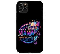 Just A Mama Out Here Trying Not To Raise Assholes Case for iPhone 11 Pro Max