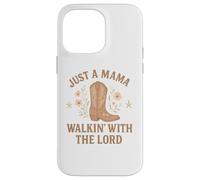 Just a Mama Walkin' With the Lord Faithful Mom Case for iPhone 14 Pro Max