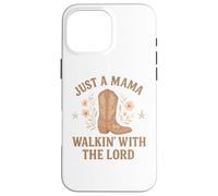 Just a Mama Walkin' With the Lord Faithful Mom Case for iPhone 16 Pro Max