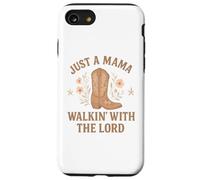 Just a Mama Walkin' With the Lord Faithful Mom Case for iPhone SE (2020) / 7 / 8