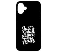 Just a Man Driven by Faith and God Case for iPhone 16 Plus