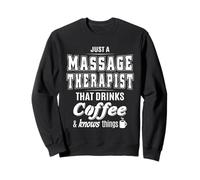 Just A Massage Therapist Funny Coffee Drinker Lover Gifts Sweatshirt
