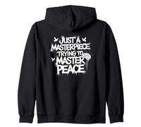 Just A Masterpiece Trying To Master Peace Phrase Zip Hoodie