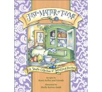 Just a Matter of Thyme: A Simple Collection of Satisfying Recipes