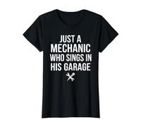Just A Mechanic Who Sings in His Garage Funny Technicians Value Graphic T-Shirt