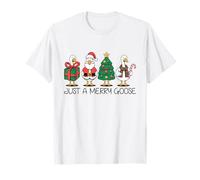 Just A Merry Goose Funny Christmas Silly Goose Xmas Party T-Shirt