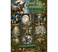 Just a minute...: 10 Children's short stories