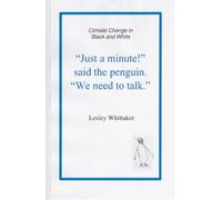 "Just a minute!" said the penguin. "We need to talk.": Climate Change in Black and White
