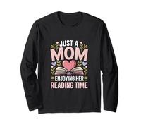 Just A Mom Enjoying Her Reading Time Bookworm Long Sleeve T-Shirt
