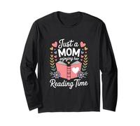 Just A Mom Enjoying Her Reading Time Bookworm Long Sleeve T-Shirt