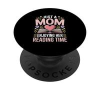 Just A Mom Enjoying Her Reading Time Bookworm PopSockets Adhesive PopGrip